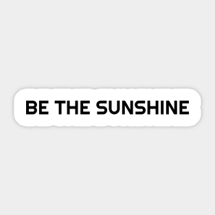BE THE SUNSHINE Sticker